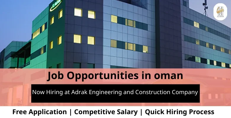 Jobs at Adrak Engineering and Construction in Oman