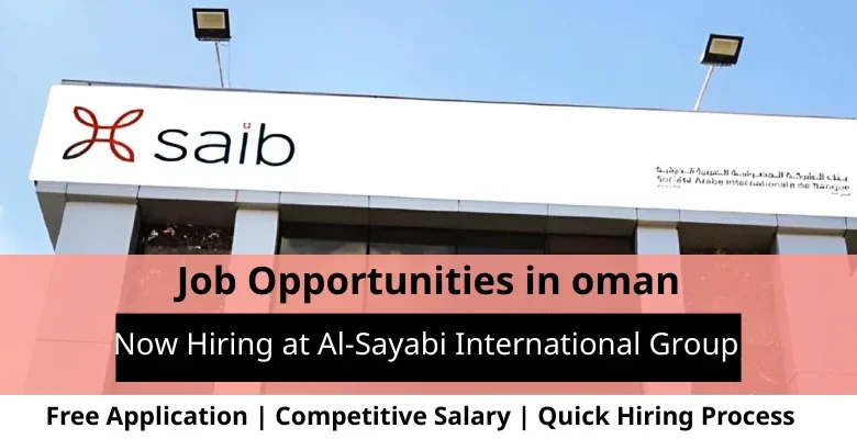 Jobs at Al-Sayabi International in Oman