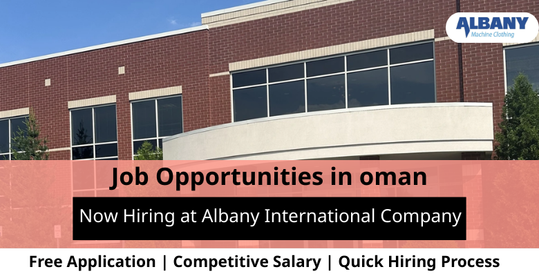 Jobs at Albany International Company in Oman
