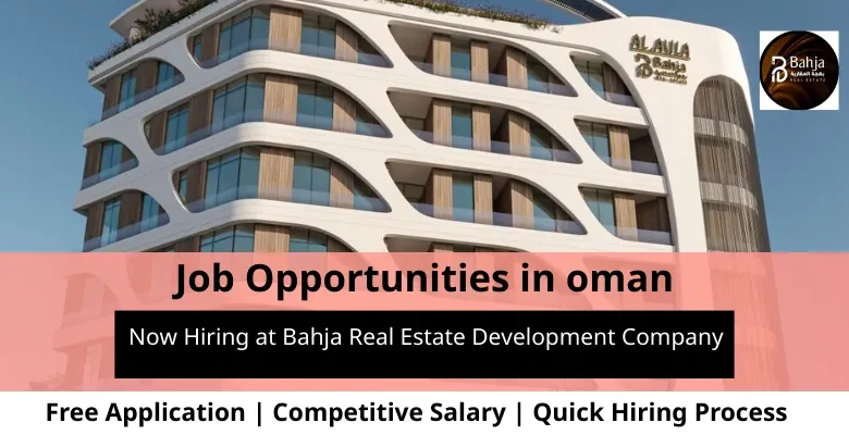 Jobs at Bahja Real Estate Development in Oman