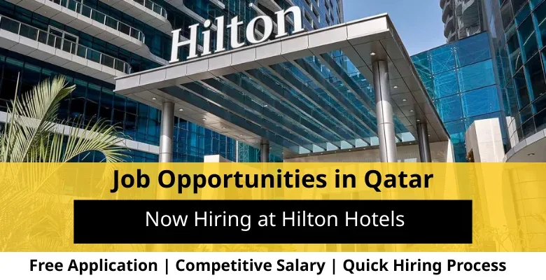 Jobs at Hilton Hotels in Qatar