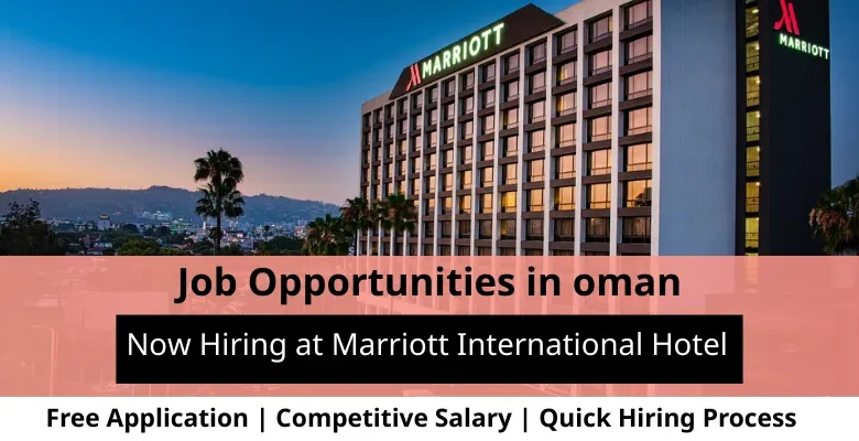 Jobs at Marriott International Hotel in Oman