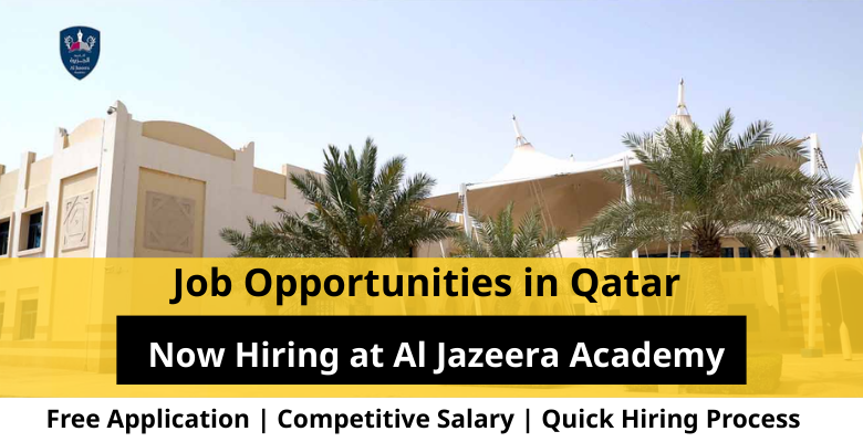 Jobs at Al Jazeera Academy in Qatar