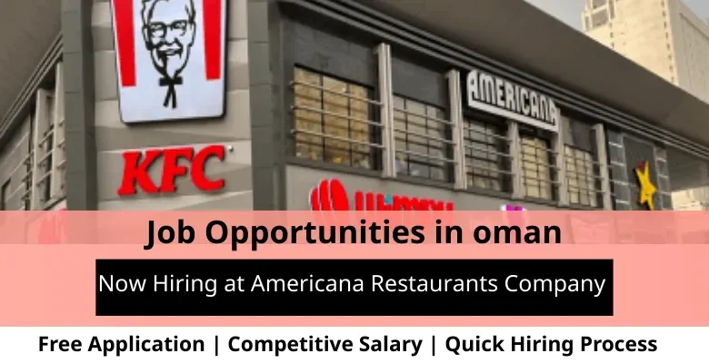 Jobs at Americana Restaurants in Oman