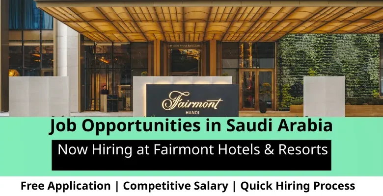 Jobs at Fairmont Hotels & Resorts in Saudi Arabia