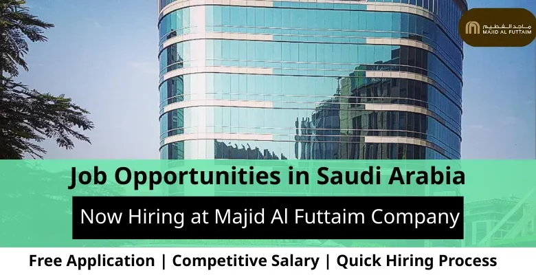 Jobs at Majid company in Saudi Arabia