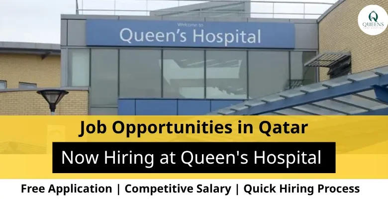 Jobs at Queen's Hospital in Qatar