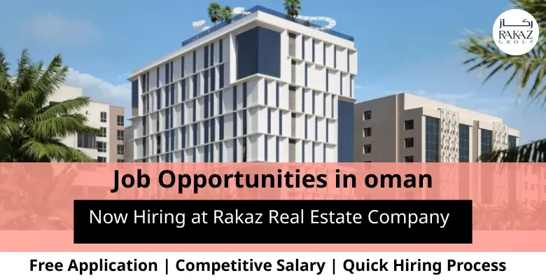 Jobs at Rakaz Real Estate in Oman