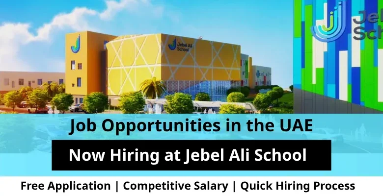 Jobs at Jebel Ali School in the UAE