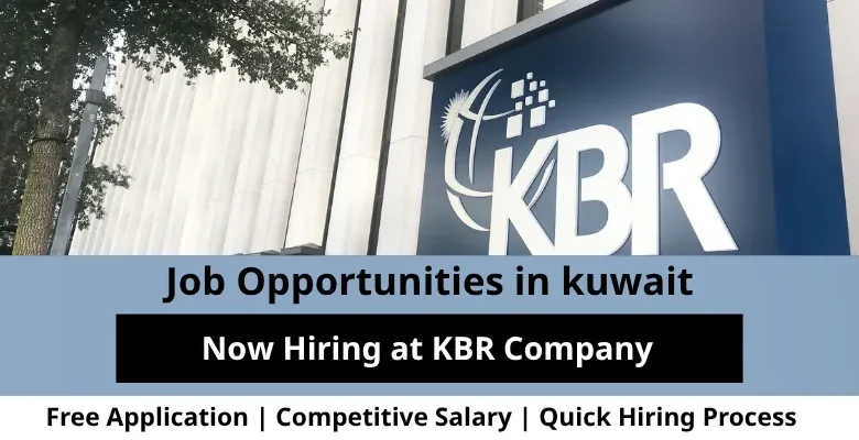 Jobs at KBR Company in Kuwait