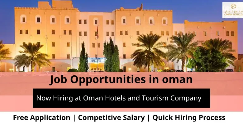 Jobs at Oman Hotels and Tourism Company in Oman