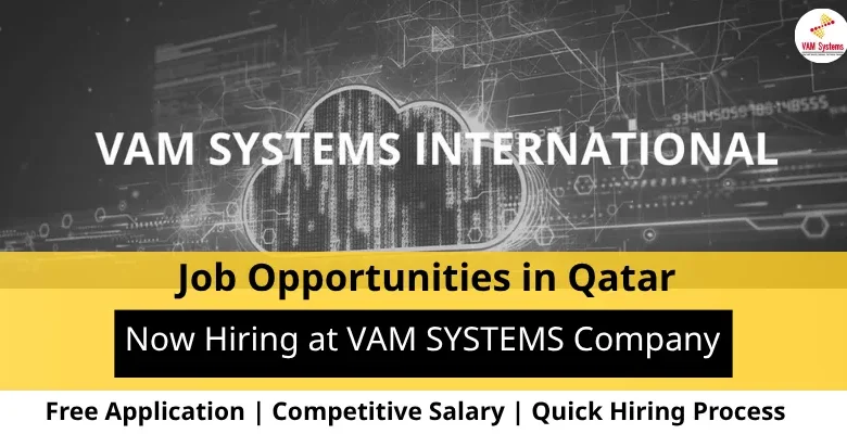 Jobs at VAM SYSTEMS in Qatar