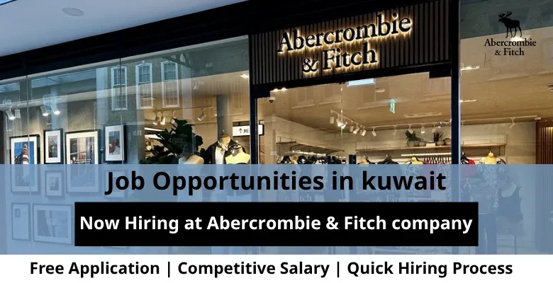 Jobs at Abercrombie & Fitch in Kuwait