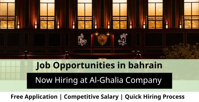 Jobs at Al-Ghalia Company in Bahrain