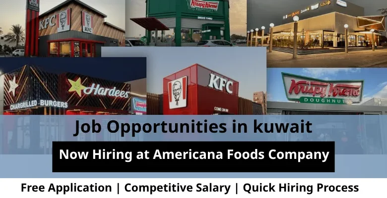 Jobs at Americana Foods in Kuwait