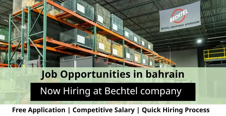 Jobs at Bechtel company in Bahrain