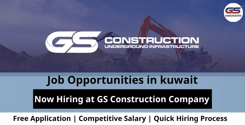 Jobs at GS Construction in Kuwait