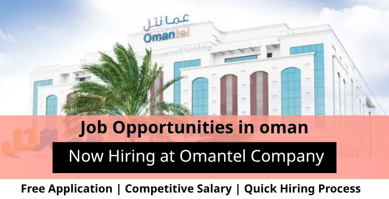 Jobs at Omantel Company in Oman