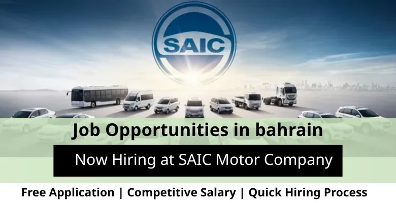 Jobs at SAIC Motor in Bahrain