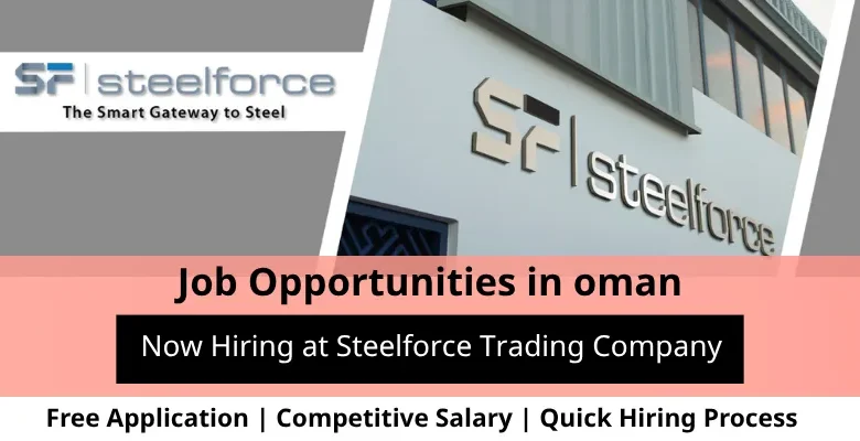 Jobs at Steelforce in Oman