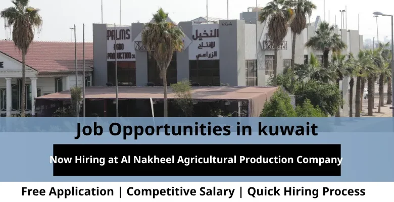 Jobs at Al Nakheel Agricultural in Kuwait