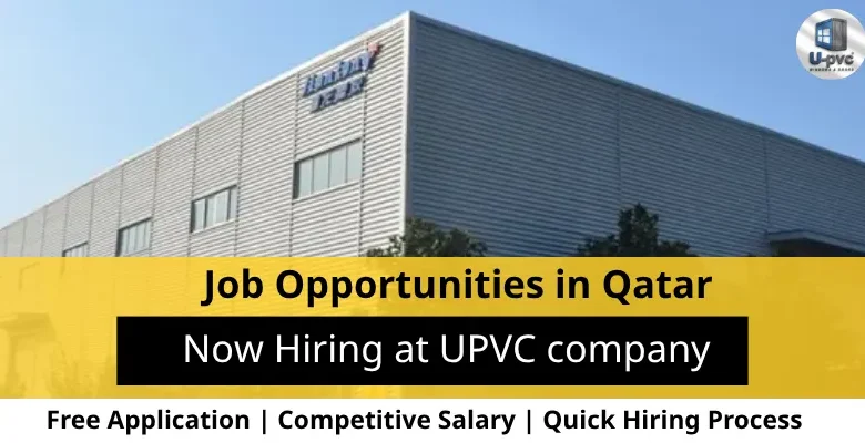 Jobs at UPVC company in Qatar