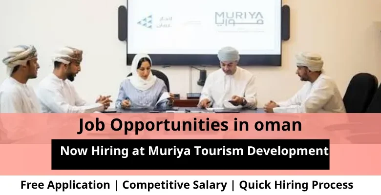 Jobs at Muriya Tourism in Oman