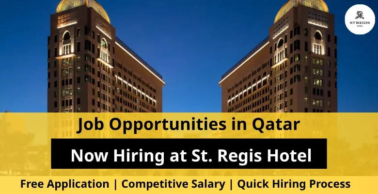 Jobs at St. Regis Hotel in Qatar