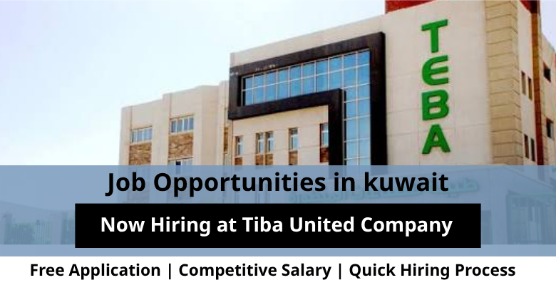 Jobs at Tiba United Company in Kuwait